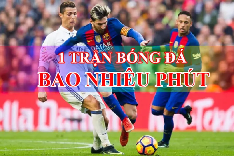 Tìm Hiểu Quy Định Về Thời Gian Trận Đấu Bóng Đá Chính Thức